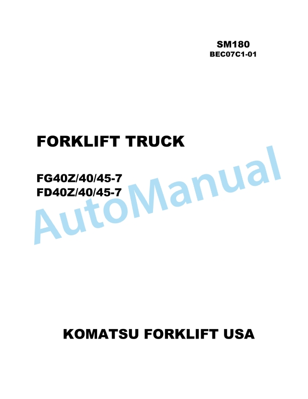 Komatsu FG40Z-7, FG40-7, FG45-7, FD40Z-7, FD40-7, FD45-7 Forklift Truck Shop Manual SM180