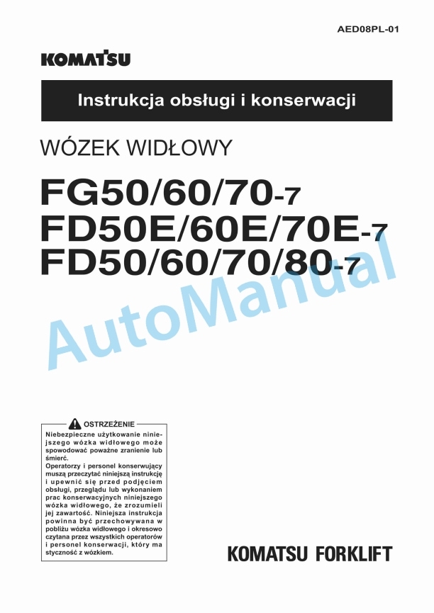 Komatsu FG50-7, FG60-7, FG70-7, FD50E-7, FD60E-7, FD70E-7, FD50-7, FD60-7, FD70-7, FD80-7 Forklift Truck Operation and Maintenance Manual AED08PL-01