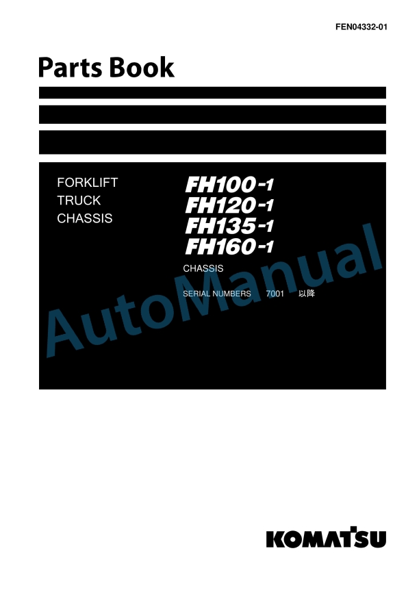 Komatsu FH100-1, FH120-1, FH135-1, FH160-1 Forklift Truck Chassis Parts Manual FEN04332-01