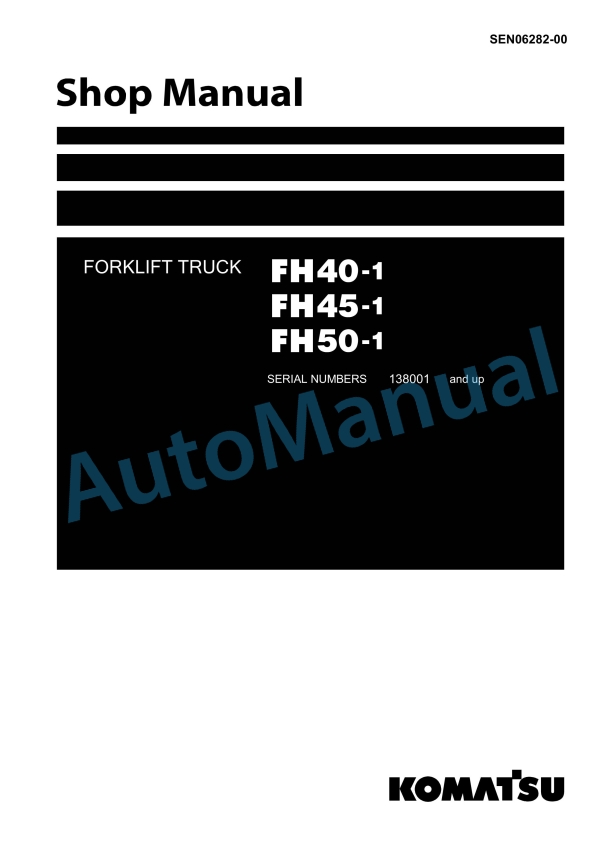Komatsu FH40-1, FH45-1, FH50-1 Forklift Truck Shop Manual SEN06282-00