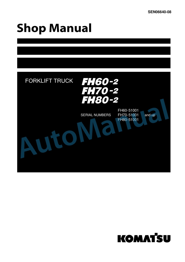 Komatsu FH60-2, FH70-2, FH80-2 Forklift Truck Shop Manual SEN06640-08