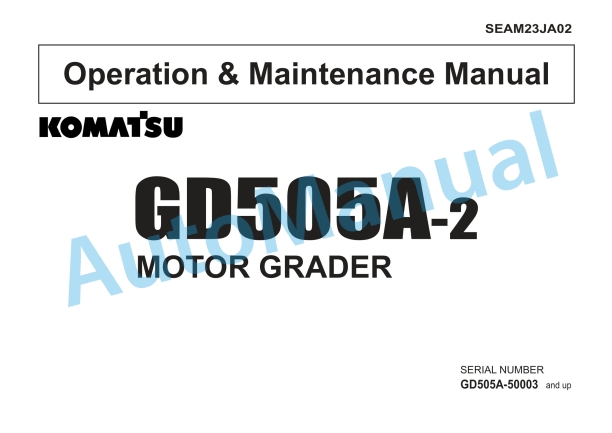 Komatsu GD505A-2 Motor Grader Operation and Maintenance Manual SEAM23JA02