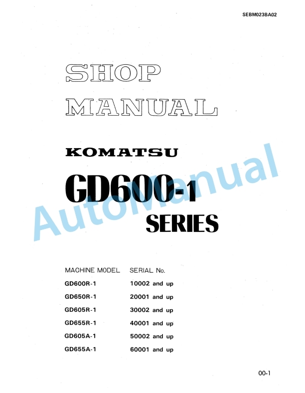 Komatsu GD600-1 Series Shop Manual SEBM023BA02