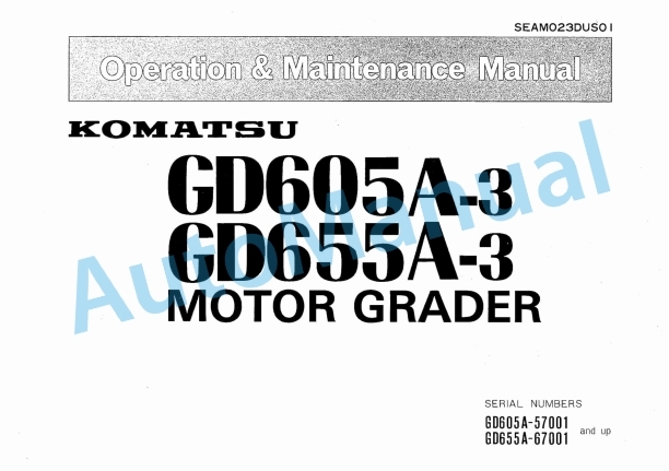 Komatsu GD605A-3, GD655A-3 Motor Grader Operation and Maintenance Manual SEAM023DUS01