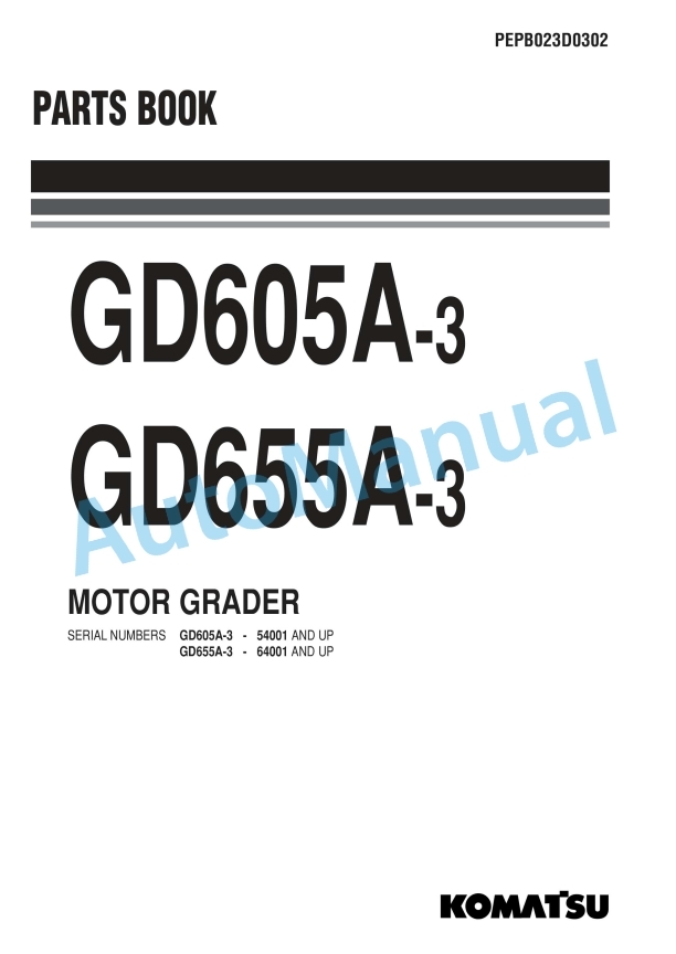 Komatsu GD605A-3, GD655A-3 Motor Grader Parts Manual PEPB023D0302