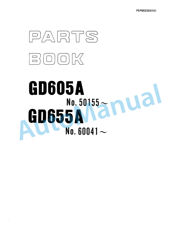 Komatsu GD605A, GD655A Motor Grader Parts Manual PEPB023D0101