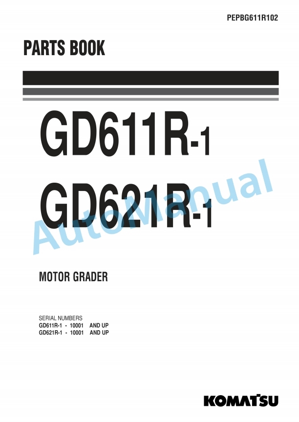 Komatsu GD611R-1, GD621R-1 Motor Grader Parts Manual PEPBG611R102
