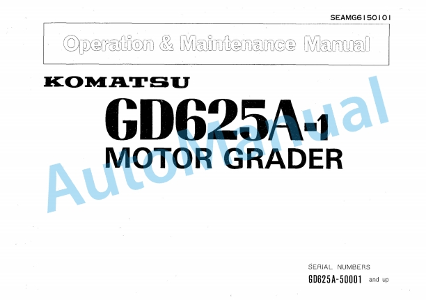 Komatsu GD625A-1 Motor Grader Operation and Maintenance Manual SEAMG6150101