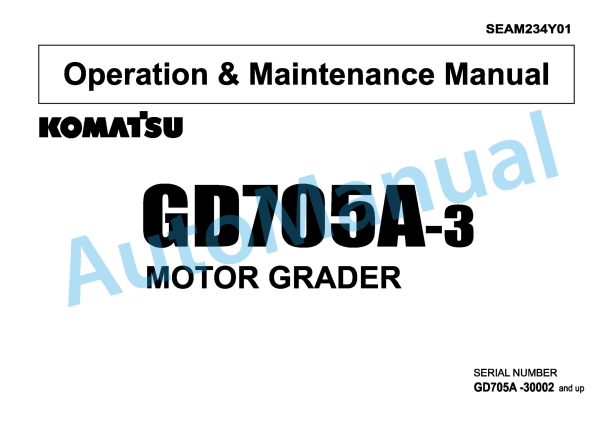 Komatsu GD705A-3 Motor Grader Operation and Maintenance Manual SEAM234Y01