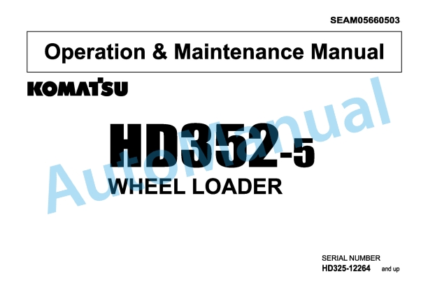 Komatsu HD352-5 Wheel Loader Operation and Maintenance Manual SEAM05660503