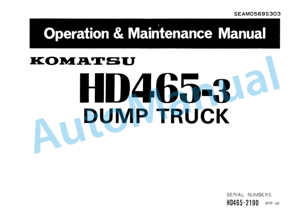 Komatsu HD465-3 Dump Truck Operation and Maintenance Manual SEAM0569S303