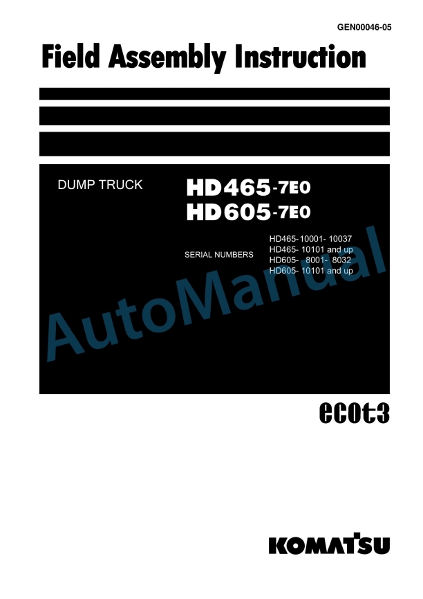 Komatsu HD465-7E0, HD605-7E0 Dump Truck Field Assembly Instruction GEN00046-05