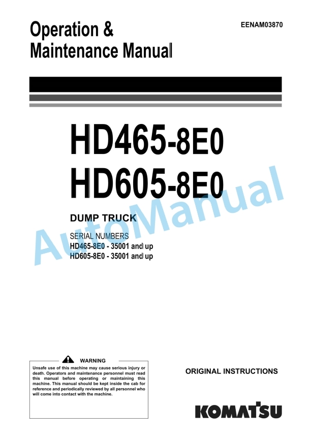 Komatsu HD465-8E0, HD605-8E0 Dump Truck Operation and Maintenance Manual EENAM03870