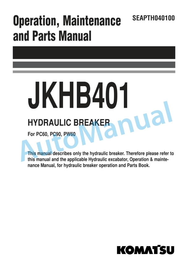 Komatsu JKHB401 Hydraulic Breaker Operation and Maintenance Manual SEAPTH040100