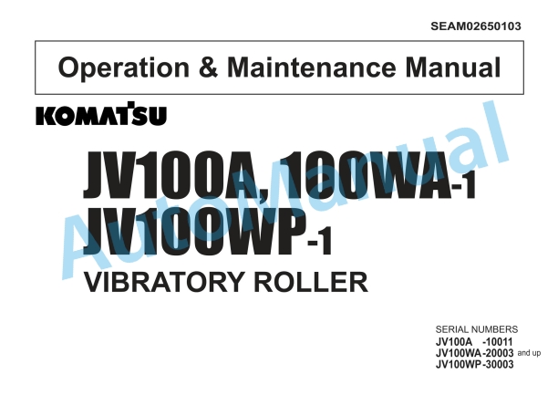 Komatsu JV100A, JV100WA-1, JV1000WP-1 Vibratory Roller Operation and Maintenance Manual SEBM02650103