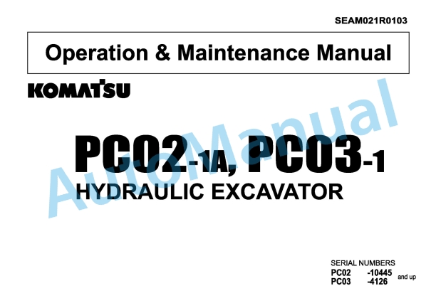 Komatsu PC02-1A, PC03-1 Hydraulic Excavator Operation and Maintenance Manual SEAM021R0103