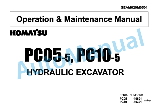 Komatsu PC05-5, PC10-5 Hydraulic Excavator Operation and Maintenance Manual SEAM020M0501