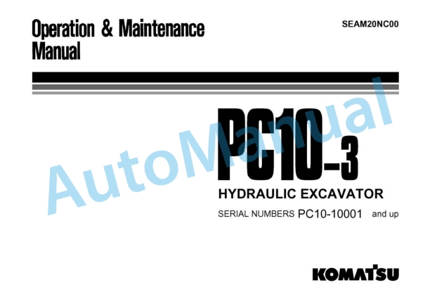 Komatsu PC10-3 Hydraulic Excavator Operation and Maintenance Manual SEAM20NC00