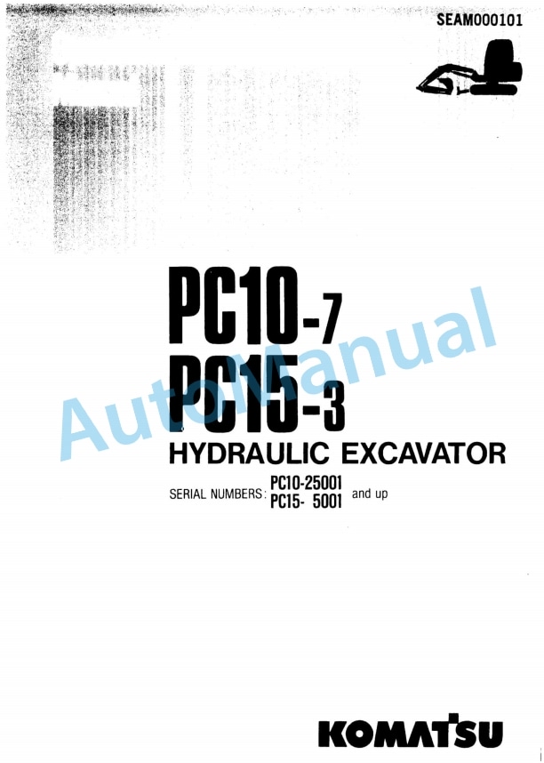 Komatsu PC10-7, PC15-3 Hydraulic Excavator Operation and Maintenance Manual SEAM000101
