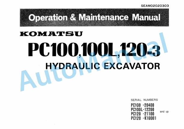 Komatsu PC100-3, PC100L-3, PC120-3 Hydraulic Excavator Operation and Maintenance Manual SEAM02020303
