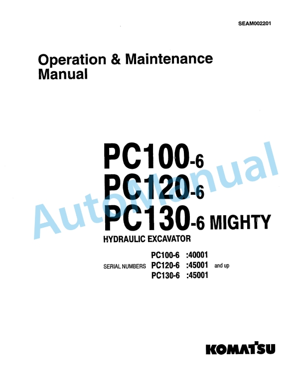 Komatsu PC100-6, PC120-6, PC130-6 Mighty Hydraulic Excavator Operation and Maintenance Manual SEAM002201