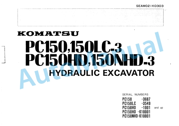 Komatsu PC150-3, PC150LC-3, PC150HD-3, PC150NHD-3 Hydraulic Excavator Operation and Maintenance Manual SEAM021K0303