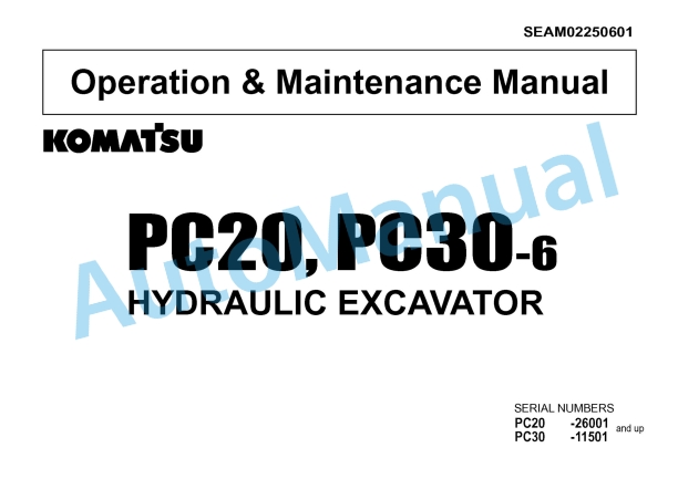 Komatsu PC20-6, PC30-6 Hydraulic Excavator Operation and Maintenance Manual SEAM02250601