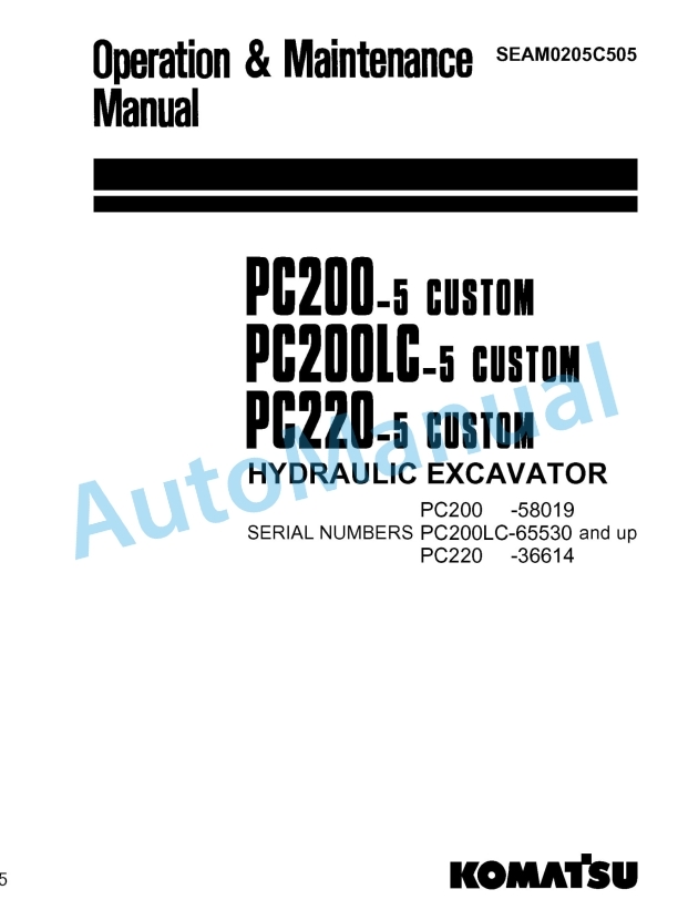 Komatsu PC200-5 Custom, PC200LC-5 Custom, PC220-5 Custom Hydraulic Excavator Operation and Maintenance Manual SEAM0205C505
