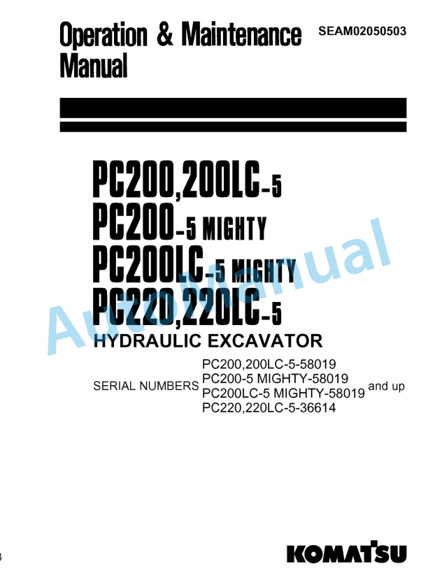 Komatsu PC200-5, PC200LC-5, PC200-5 Mighty, PC200LC-5 Mighty, PC220-5, PC220LC-5 Hydraulic Excavator Operation and Maintenance Manual SEAM02050503