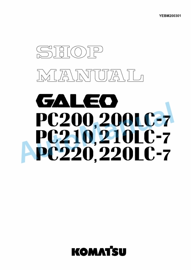 Komatsu PC200-7, PC200LC-7, PC210-7, PC210LC-7, PC220-7, PC220LC-7 Galeo Hydraulic Excavator Shop Manual YEBM200301S