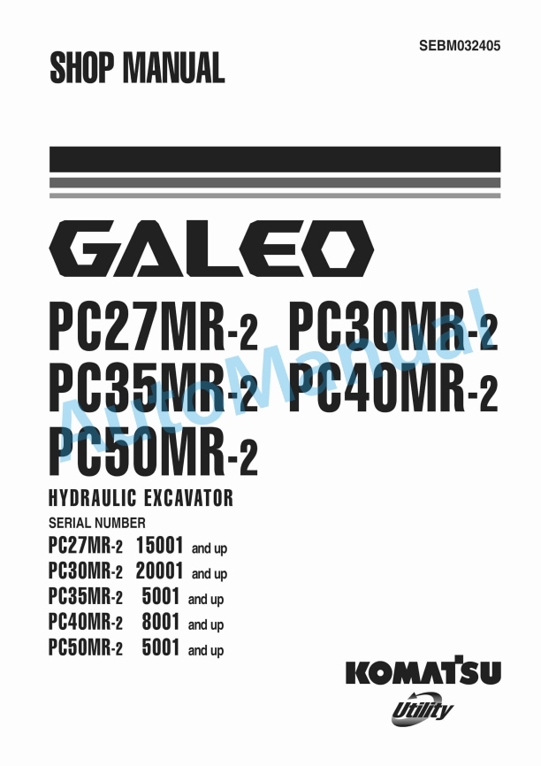 Komatsu PC27MR-2, PC30MR-2, PC35MR-2, PC40MR-2, PCMR50-2 Galeo Hydraulic Excavator Shop Manual SEBM032405