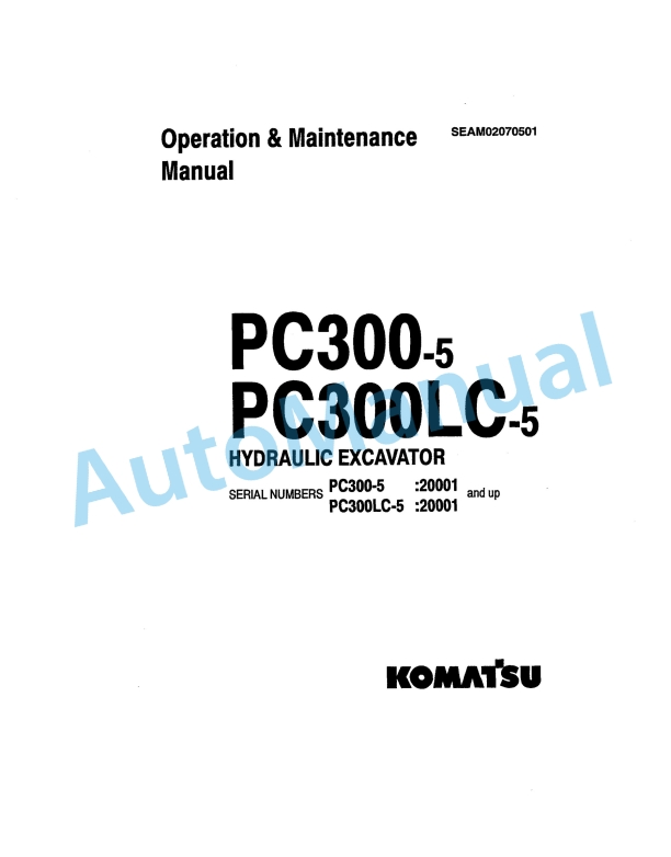 Komatsu PC300-5, PC300LC-5 Hydraulic Excavator Operation and Maintenance Manual SEAM02070501