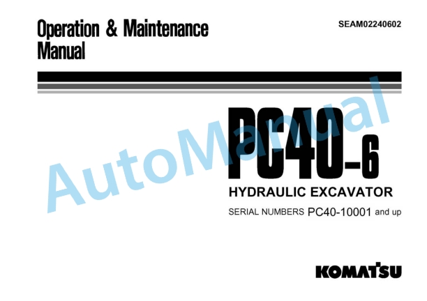 Komatsu PC40-6 Hydraulic Excavator Operation and Maintenance Manual SEAM02240602