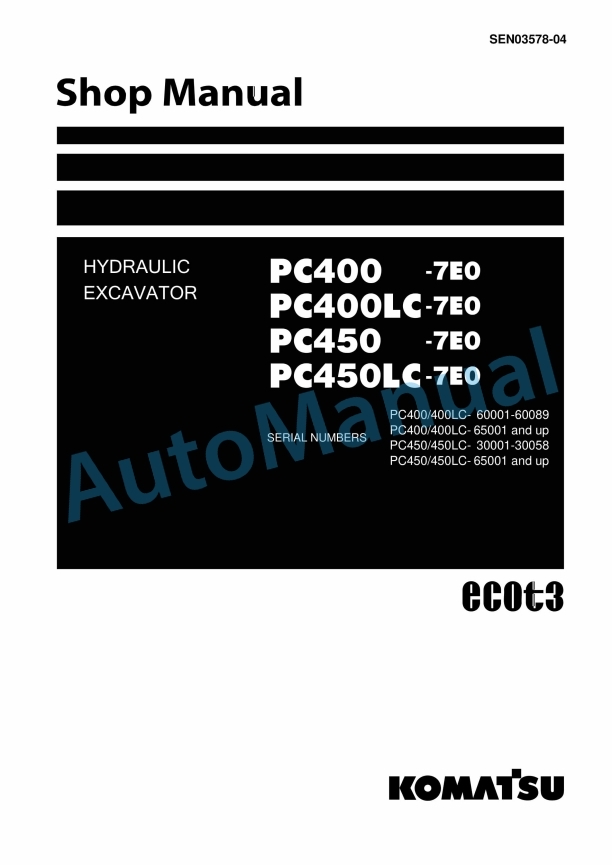 Komatsu PC400-7E0, PC400LC-7E0, PC450-7E0, PC450LC-7E0 Hydraulic Excavator Shop Manual SEN03578-04