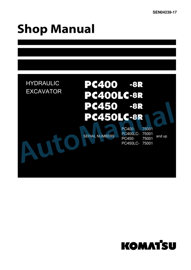 Komatsu PC400-8R, PC400LC-8R, PC450-8R, PC450LC-8R Hydraulic Excavator Shop Manual SEN04239-17