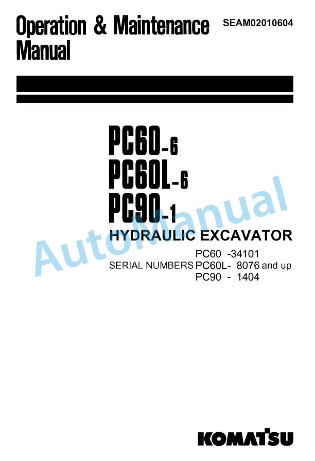Komatsu PC60-6, PC60L-6, PC90-1 Hydraulic Excavator Operation and Maintenance Manual SEAM02010604