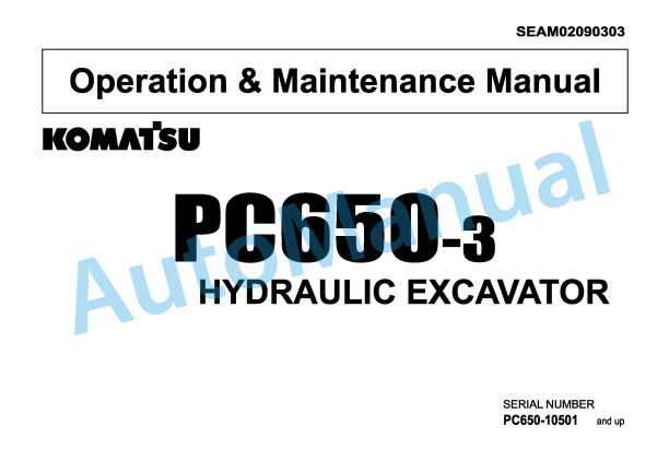 Komatsu PC650-3 Hydraulic Excavator Operation and Maintenance Manual SEAM02090303