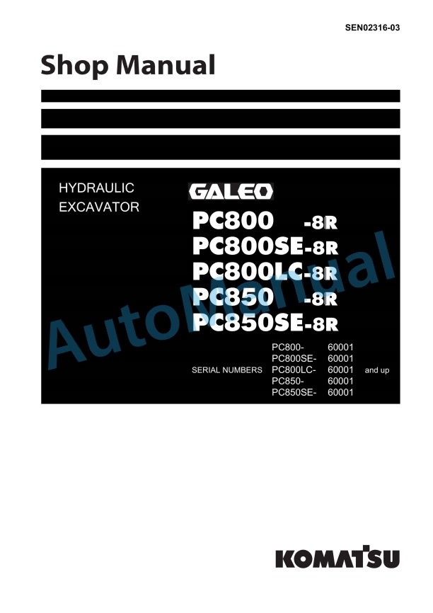 Komatsu PC800-8R, PC800LC-8R, PC800SE-8R, PC850-8R, PC850SE-8R Galeo Hydraulic Excavator Shop Manual SEN02316-03