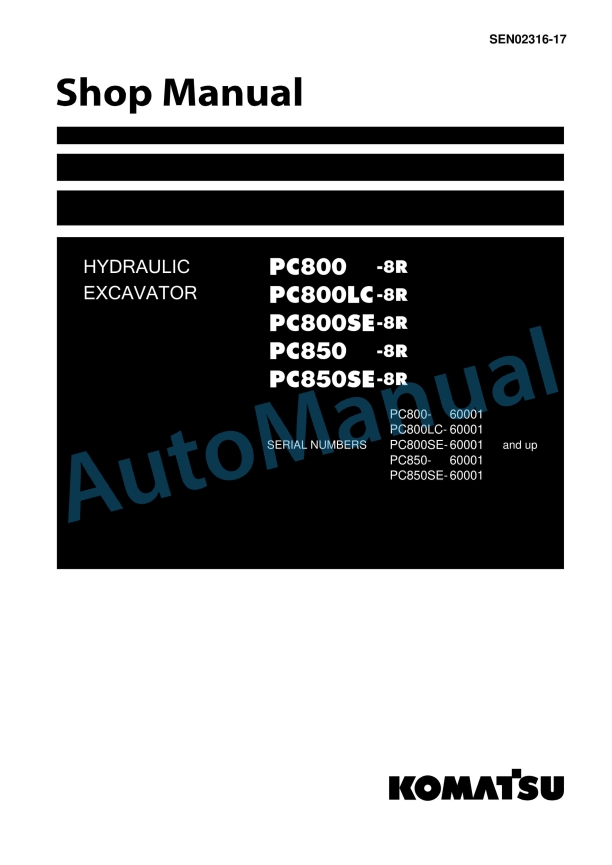 Komatsu PC800-8R, PC800LC-8R, PC800SE-8R, PC850-8R, PC850SE-8R Hydraulic Excavator Shop Manual SEN02316-17