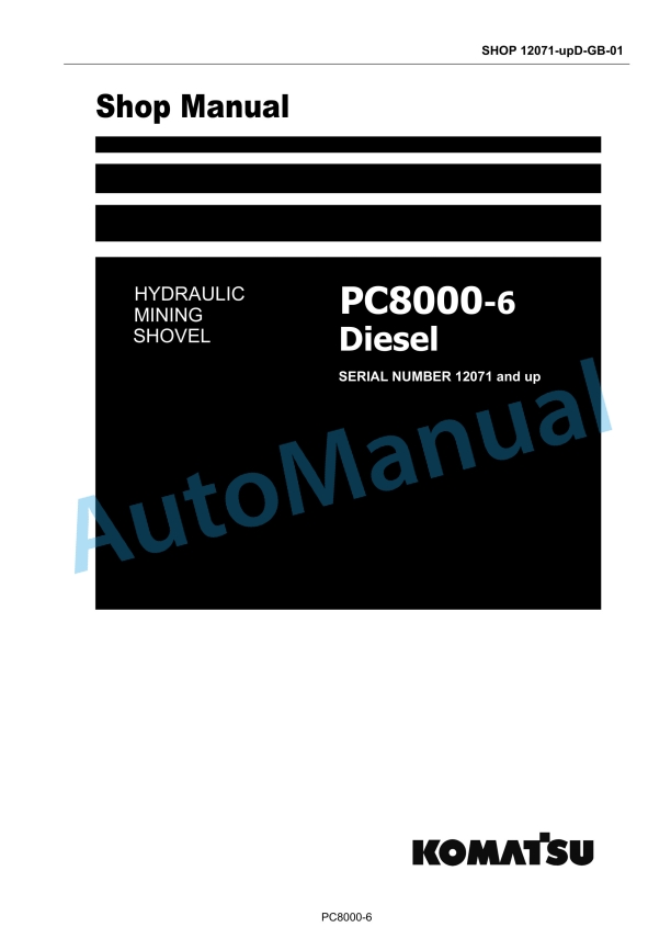 Komatsu PC8000-6 Diesel Hydraulic Mining Shovel Shop Manual 12071-upD-GB-01