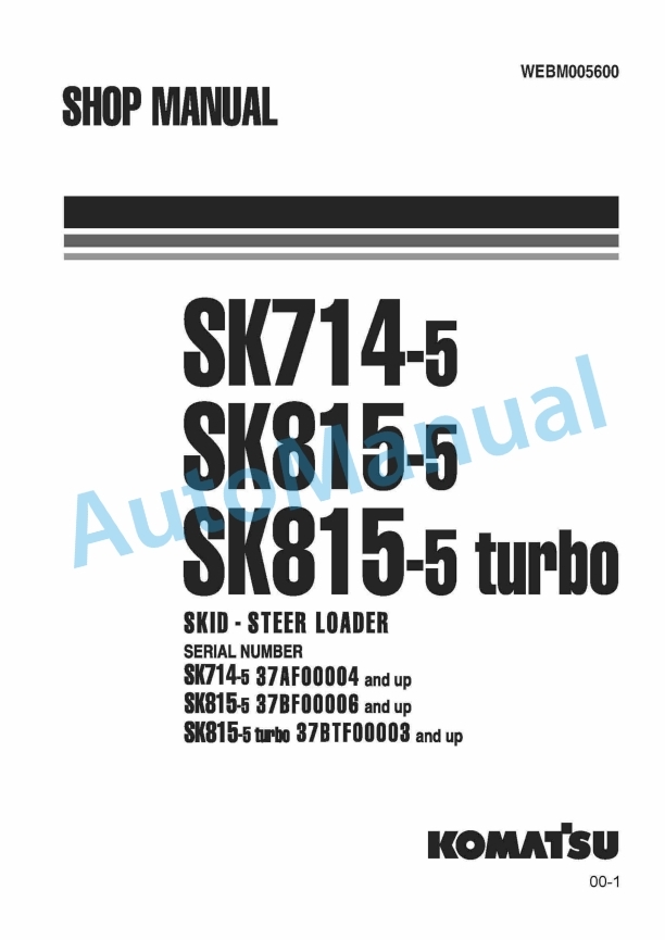 Komatsu SK714-5, SK815-5, SK815-5 Turbo Skid Steer Loader Shop Manual WEBM005600