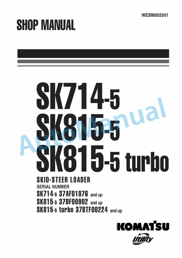 Komatsu SK714-5, SK818-5, SK815-5 Turbo Skid Steer Loader Shop Manual WEBM005501