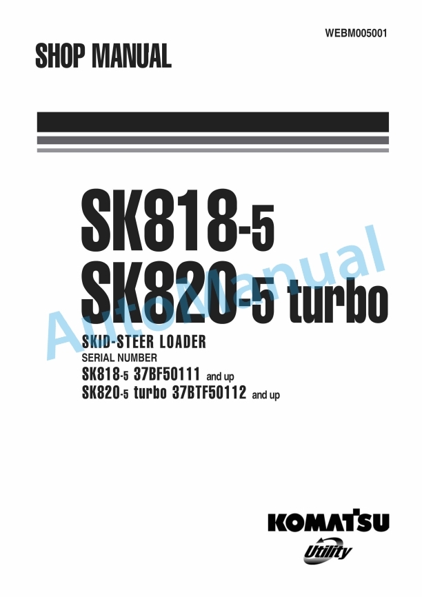 Komatsu SK818-5, SK820-5 Turbo Skid Steer Loader Shop Manual WEBM005001