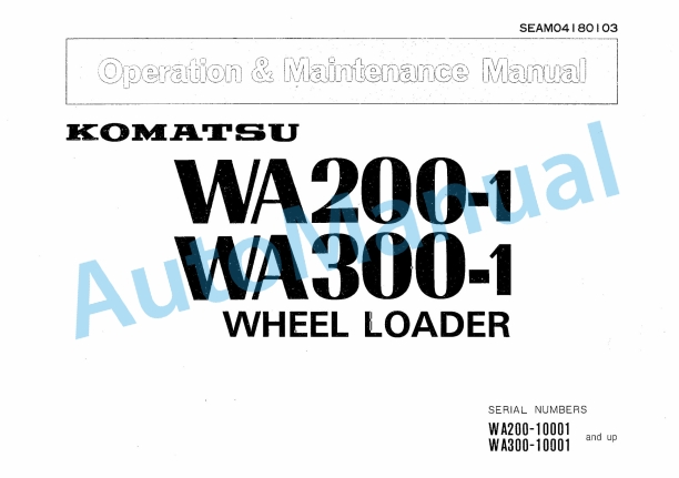 Komatsu WA200-1, WA300-1 Wheel Loader Operation and Maintenance Manual SEAM04180103