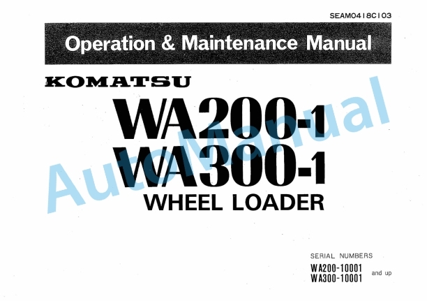 Komatsu WA200-1, WA300-1 Wheel Loader Operation and Maintenance Manual SEAM0418C103