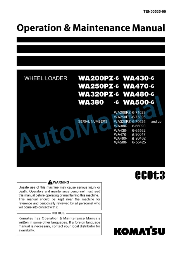 Komatsu WA200PZ-6, WA250PZ-6, WA320PZ-6, WA380-6, WA430-6, WA470-6, WA480-6, WA500-6 Wheel Loader Operation and Maintenance Manual TEN00535-00
