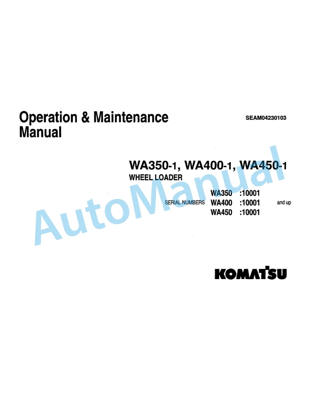 Komatsu WA350-1, WA400-1, WA450-1 Wheel Loader Operation and Maintenance Manual SEAM04230103