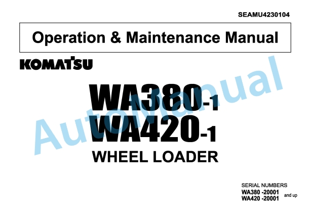 Komatsu WA380-1, WA420-1 Wheel Loader Operation and Maintenance Manual SEAMU4230104