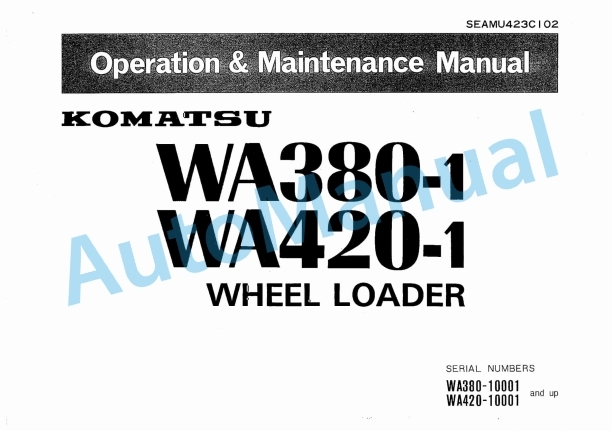 Komatsu WA380-1, WA420-1 Wheel Loader Operation and Maintenance Manual SEAMU423C102