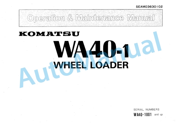Komatsu WA40-1 Wheel Loader Operation and Maintenance Manual SEAM03630102